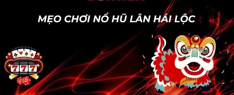 Chinh Phục Nổ Hũ Lân Hái Lộc MMLive Với 243 Cách Thắng Cực Đỉnh