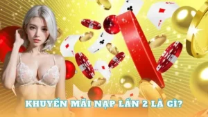 Nạp Lần 2 Tặng 50% Tại Nhà Cái MMLive Cơ Hội Vàng X2 Vốn